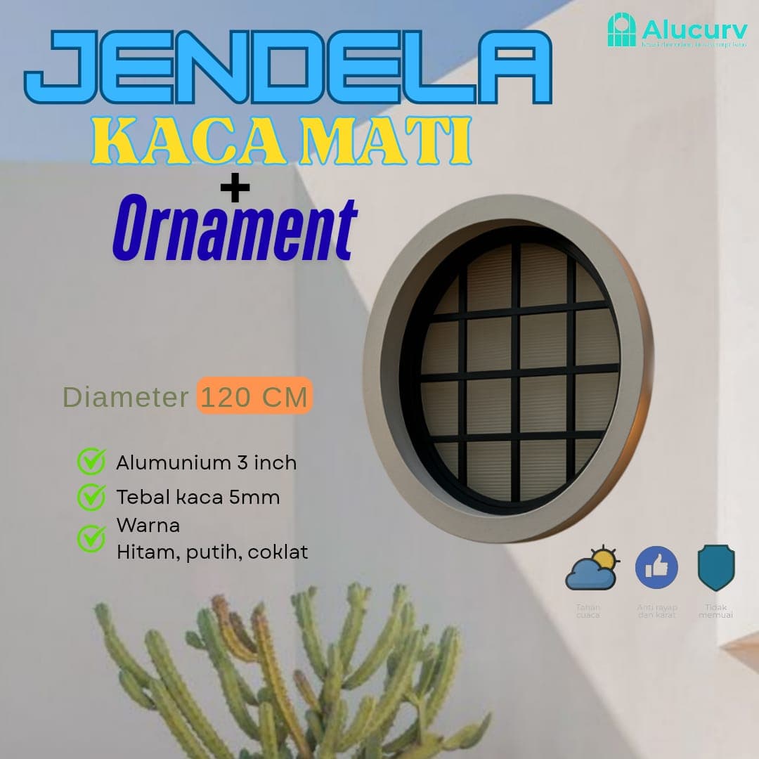 JENDELA LINGKARAN 3" ALUMINIUM LENGKUNG KACA MATI D. 120 CM + ORNAMENT 6
